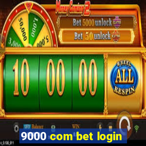 9000 com bet login